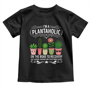 Funny Plantaholic Toddler T Shirt Im On My Way To Get More Plants TS12 Black Print Your Wear