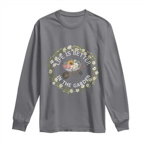 Gardening Lover Gift Long Sleeve Shirt Life Is Better In The Garden TS12 Charcoal Print Your Wear