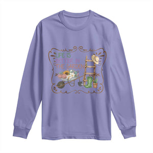 Life Is Better In The Garden Long Sleeve Shirt Funny Gardening Quote TS12 Violet Print Your Wear
