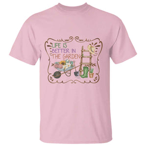 Life Is Better In The Garden T Shirt Funny Gardening Quote TS12 Light Pink Print Your Wear