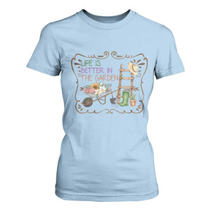 Life Is Better In The Garden T Shirt For Women Funny Gardening Quote TS12 Light Blue Print Your Wear