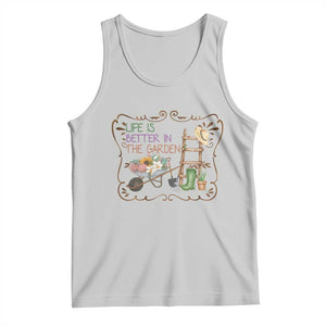 Life Is Better In The Garden Tank Top Funny Gardening Quote TS12 Ash Print Your Wear