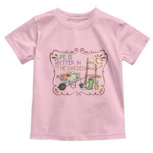 Life Is Better In The Garden Toddler T Shirt Funny Gardening Quote TS12 Light Pink Print Your Wear