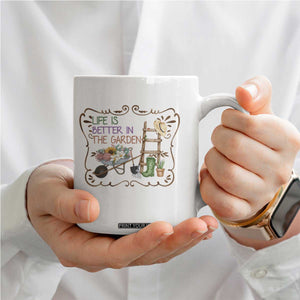 Life Is Better In The Garden Coffee Mug Funny Gardening Quote TS12 Print Your Wear