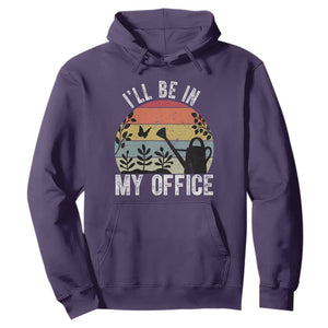 I Will Be In My Office Hoodie Funny Gardening Lover Gift TS12 Purple Print Your Wear