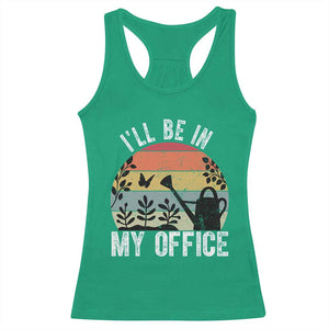 I Will Be In My Office Racerback Tank Top Funny Gardening Lover Gift TS12 Irish Green Print Your Wear