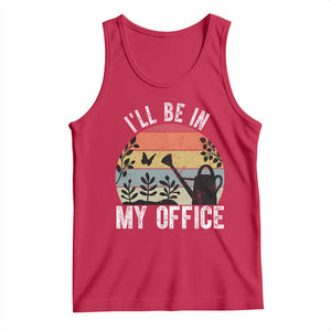 I Will Be In My Office Tank Top Funny Gardening Lover Gift TS12 Red Print Your Wear