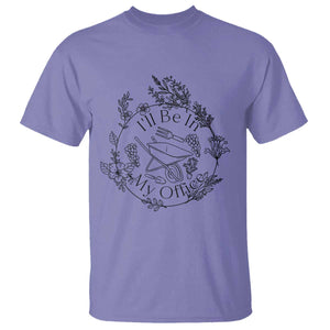 Gardening Lover Humor T Shirt I Will Be In My Office TS12 Violet Print Your Wear