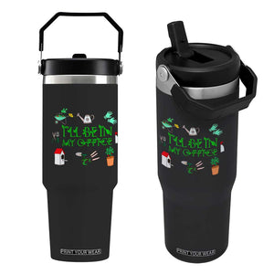 I Will Be In My Office Flip Straw Tumbler Funny Gift For Gardener TS12 One Size: 30 oz Black Print Your Wear