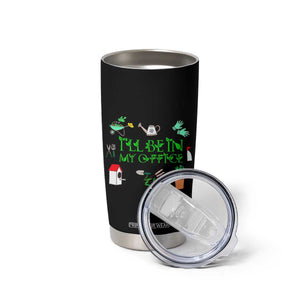 I Will Be In My Office Tumbler Cup Funny Gift For Gardener TS12 Print Your Wear