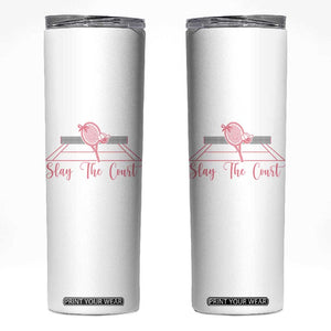 Slay The Court Tennis Girl Skinny Tumbler Gift For Sport Lover TS12 White Print Your Wear