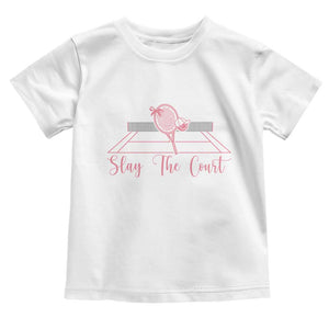 Slay The Court Tennis Girl Toddler T Shirt Gift For Sport Lover TS12 White Print Your Wear