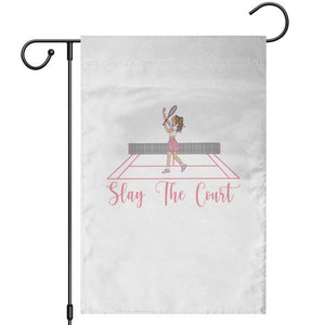 Slay The Court Queen Garden Flag Funny Tennis Player Gift For Women TS12 White Print Your Wear