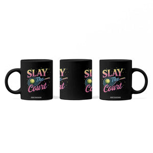 Slay The Court Queen Coffee Mug Witty Tennis Player Gift For Girls TS12 Print Your Wear