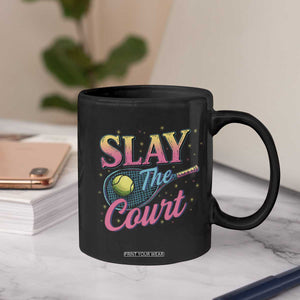 Slay The Court Queen Coffee Mug Witty Tennis Player Gift For Girls TS12 Print Your Wear