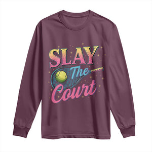 Slay The Court Queen Long Sleeve Shirt Witty Tennis Player Gift For Girls TS12 Maroon Print Your Wear