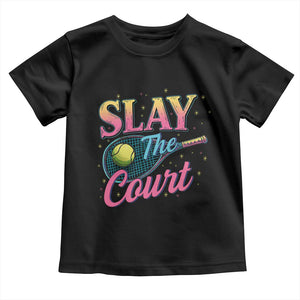 Slay The Court Queen Toddler T Shirt Witty Tennis Player Gift For Girls TS12 Black Print Your Wear