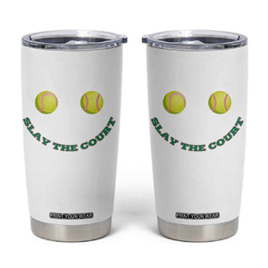 Slay The Court Tennis Girl Tumbler Cup Funny Tennis Player Gift TS12 White Print Your Wear