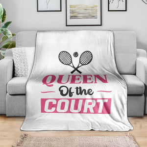 Queen Of The Court Throw Blanket Funny Tennis Girl Gift TS12 Print Your Wear