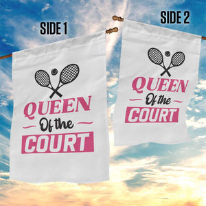 Queen Of The Court Garden Flag Funny Tennis Girl Gift TS12 Print Your Wear