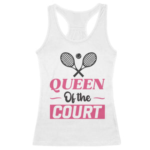 Queen Of The Court Racerback Tank Top Funny Tennis Girl Gift TS12 White Print Your Wear