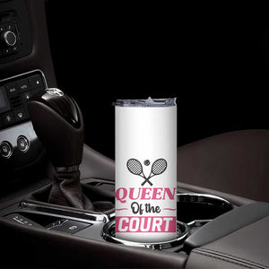 Queen Of The Court Skinny Tumbler Funny Tennis Girl Gift TS12 Print Your Wear