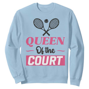 Queen Of The Court Sweatshirt Funny Tennis Girl Gift TS12 Light Blue Print Your Wear