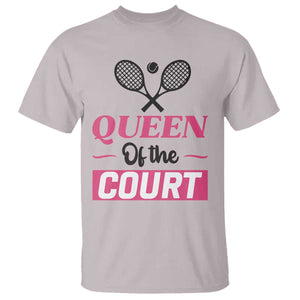 Queen Of The Court T Shirt Funny Tennis Girl Gift TS12 Ice Gray Print Your Wear
