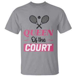 Queen Of The Court T Shirt Funny Tennis Girl Gift TS12 Sport Gray Print Your Wear