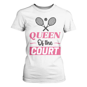 Queen Of The Court T Shirt For Women Funny Tennis Girl Gift TS12 White Print Your Wear