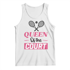 Queen Of The Court Tank Top Funny Tennis Girl Gift TS12 White Print Your Wear