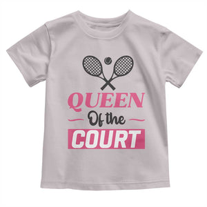 Queen Of The Court Toddler T Shirt Funny Tennis Girl Gift TS12 Ice Gray Print Your Wear