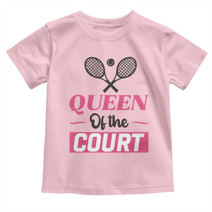 Queen Of The Court Toddler T Shirt Funny Tennis Girl Gift TS12 Light Pink Print Your Wear