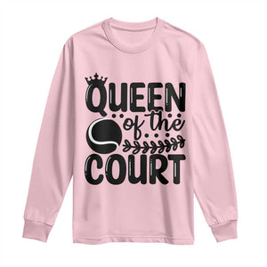 Funny Tennis Lover Gift Long Sleeve Shirt Queen Of The Court TS12 Light Pink Print Your Wear