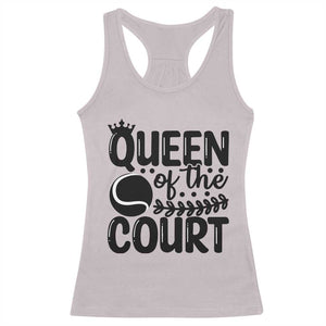 Funny Tennis Lover Gift Racerback Tank Top Queen Of The Court TS12 Ice Gray Print Your Wear