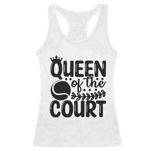Funny Tennis Lover Gift Racerback Tank Top Queen Of The Court TS12 White Print Your Wear