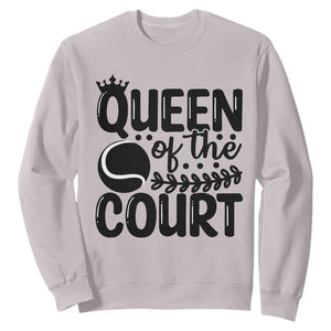 Funny Tennis Lover Gift Sweatshirt Queen Of The Court TS12 Ice Gray Print Your Wear