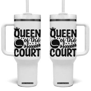 Funny Tennis Lover Gift Tumbler With Handle Queen Of The Court TS12 One Size: 40 oz White Print Your Wear