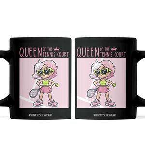 Queen Of The Court Coffee Mug Funny Tennis Player Gift For Women TS12 Black Print Your Wear