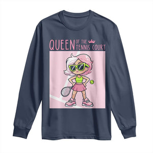 Queen Of The Court Long Sleeve Shirt Funny Tennis Player Gift For Women TS12 Navy Print Your Wear