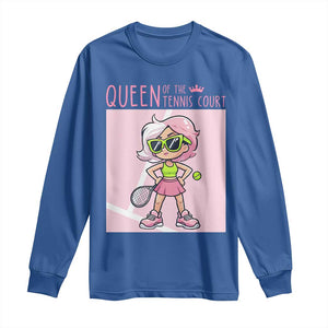 Queen Of The Court Long Sleeve Shirt Funny Tennis Player Gift For Women TS12 Royal Blue Print Your Wear