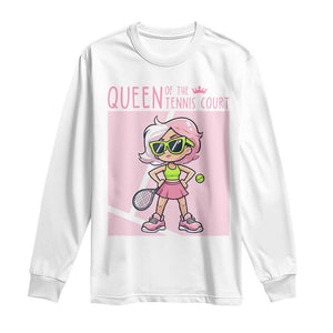 Queen Of The Court Long Sleeve Shirt Funny Tennis Player Gift For Women TS12 White Print Your Wear