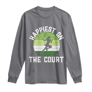 Happiest On The Court Long Sleeve Shirt Vintage Retro Tennis Girl Gift TS12 Charcoal Print Your Wear