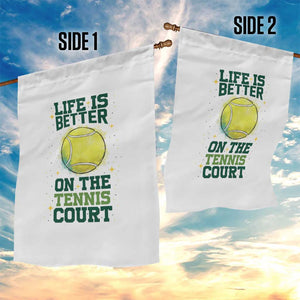 Life Is Better On The Court Garden Flag Tennis Lover Gift TS12 Print Your Wear
