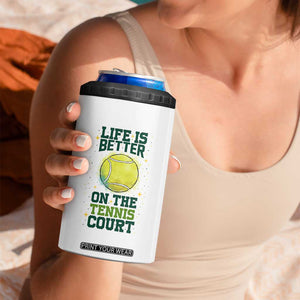 Life Is Better On The Court 4 in 1 Can Cooler Tumbler Tennis Lover Gift TS12 Print Your Wear