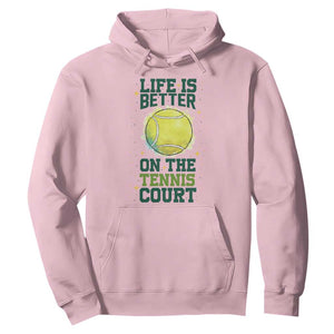 Life Is Better On The Court Hoodie Tennis Lover Gift TS12 Light Pink Print Your Wear