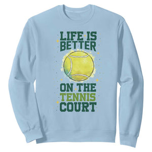 Life Is Better On The Court Sweatshirt Tennis Lover Gift TS12 Light Blue Print Your Wear
