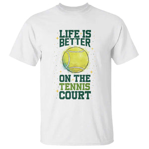 Life Is Better On The Court T Shirt Tennis Lover Gift TS12 White Print Your Wear
