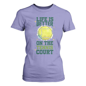Life Is Better On The Court T Shirt For Women Tennis Lover Gift TS12 Violet Print Your Wear