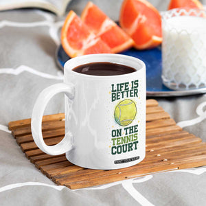 Life Is Better On The Court Coffee Mug Tennis Lover Gift TS12 Print Your Wear